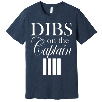 Women Dibs On The Captain Premium T-Shirt