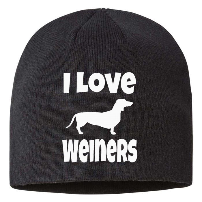 Weiner Dog Owner Lover Mom Dad I Love Weiners Sustainable Beanie