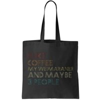 Weimaraner Dog Owner Coffee Lovers Quote Vintage Retro Tote Bag