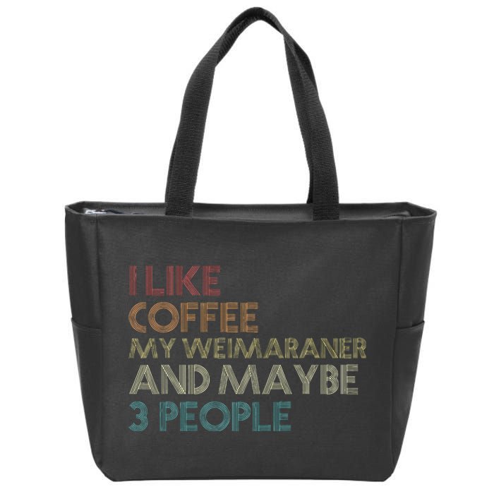 Weimaraner Dog Owner Coffee Lovers Quote Vintage Retro Zip Tote Bag