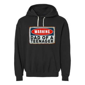 Warning Dad Of A Nager Funny 13 Years Old Nage Humor Garment-Dyed Fleece Hoodie