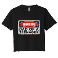 Warning Dad Of A Nager Funny 13 Years Old Nage Humor Women's Crop Top Tee