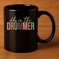 Wife Dibs On The Drummer Funny Drummer  11oz C Handle Ceramic Mug