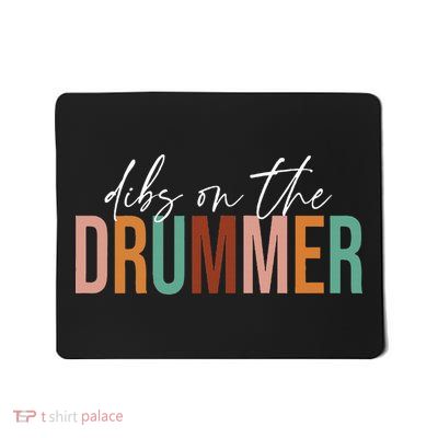 Wife Dibs On The Drummer Funny Drummer  Mousepad