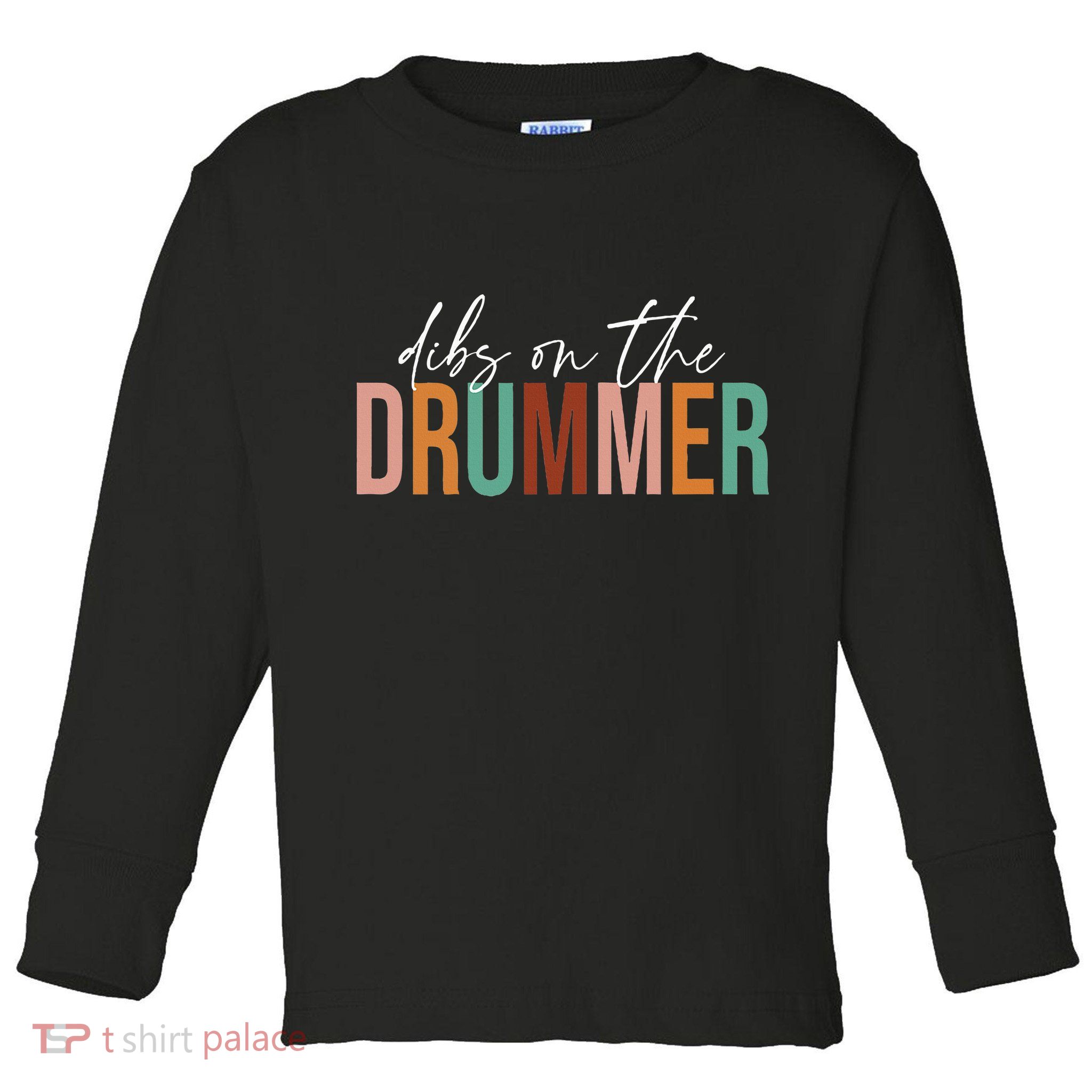 Wife Dibs On The Drummer Funny Drummer  Toddler Long Sleeve Shirt