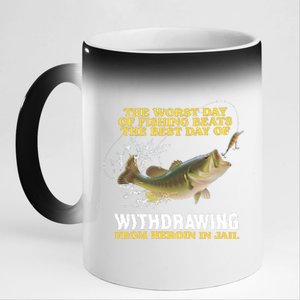 Worst Day Of Fishing Beats The Best Day Of From Heroin In Jail 11oz Black Color Changing Mug