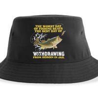 Worst Day Of Fishing Beats The Best Day Of From Heroin In Jail Sustainable Bucket Hat
