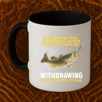 Worst Day Of Fishing Beats The Best Day Of From Heroin In Jail Mug