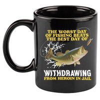 Worst Day Of Fishing Beats The Best Day Of From Heroin In Jail 11oz C Handle Ceramic Mug