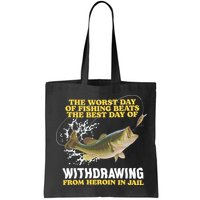 Worst Day Of Fishing Beats The Best Day Of From Heroin In Jail Bag
