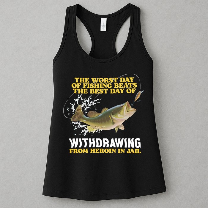 Worst Day Of Fishing Beats The Best Day Of From Heroin In Jail Womens Tank Top
