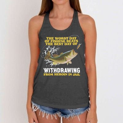 Worst Day Of Fishing Beats The Best Day Of From Heroin In Jail Women's Knotted Racerback Tank