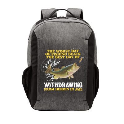 Worst Day Of Fishing Beats The Best Day Of From Heroin In Jail Vector Backpack