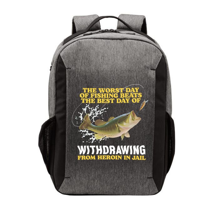 Worst Day Of Fishing Beats The Best Day Of From Heroin In Jail Vector Backpack