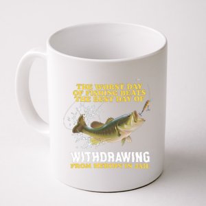 Worst Day Of Fishing Beats The Best Day Of From Heroin In Jail Coffee Mug