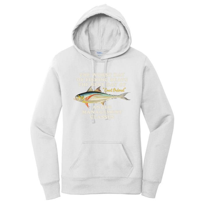 Worst Day Of Fishing Beats The Best Day Of Court Ordered Anger Management Women's Pullover Hoodie