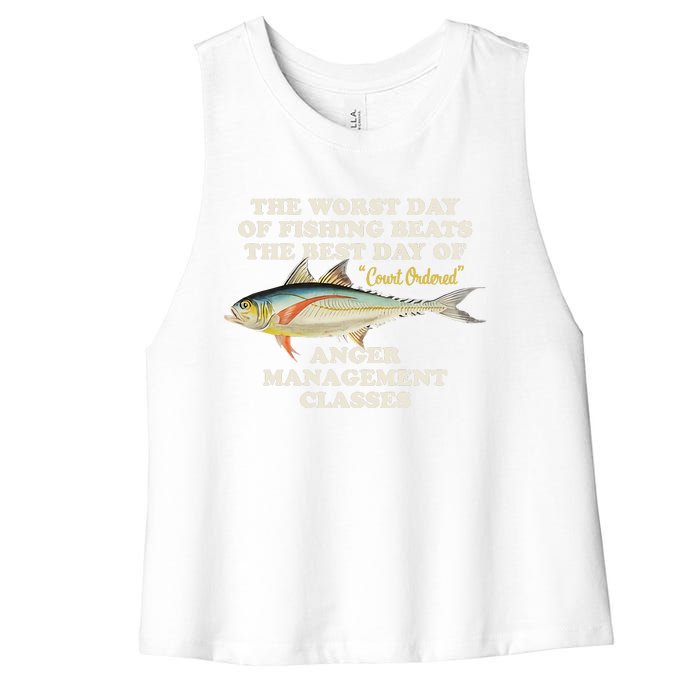 Worst Day Of Fishing Beats The Best Day Of Court Ordered Anger Management Women's Racerback Cropped Tank