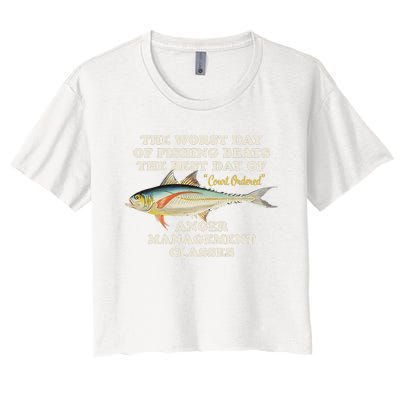 Worst Day Of Fishing Beats The Best Day Of Court Ordered Anger Management Women's Crop Top Tee