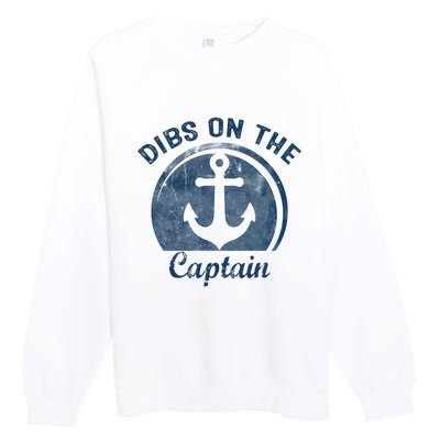 Womens Dibs On The Captain Funny Boating Captain Wife Premium Crewneck Sweatshirt