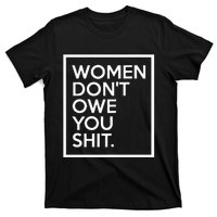 Women DonT Owe You Shit Equality Feminism Equal Rights T-Shirt