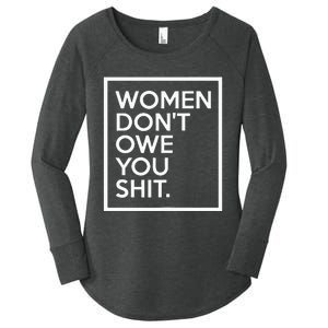 Women DonT Owe You Shit Equality Feminism Equal Rights Women's Perfect Tri Tunic Long Sleeve Shirt