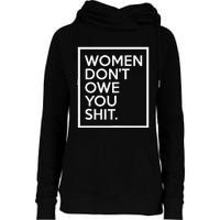 Women DonT Owe You Shit Equality Feminism Equal Rights Womens Funnel Neck Pullover Hood