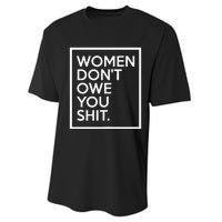 Women DonT Owe You Shit Equality Feminism Equal Rights Performance Sprint T-Shirt