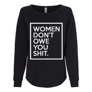 Women DonT Owe You Shit Equality Feminism Equal Rights Womens California Wash Sweatshirt