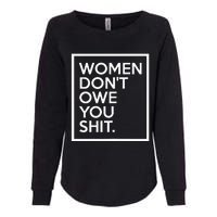 Women DonT Owe You Shit Equality Feminism Equal Rights Womens California Wash Sweatshirt