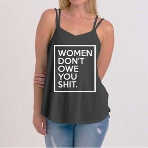 Women DonT Owe You Shit Equality Feminism Equal Rights Women's Strappy Tank