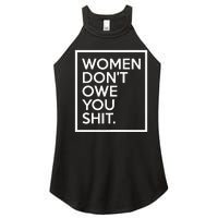 Women DonT Owe You Shit Equality Feminism Equal Rights Women's Perfect Tri Rocker Tank