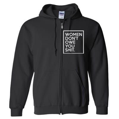 Women DonT Owe You Shit Equality Feminism Equal Rights Full Zip Hoodie