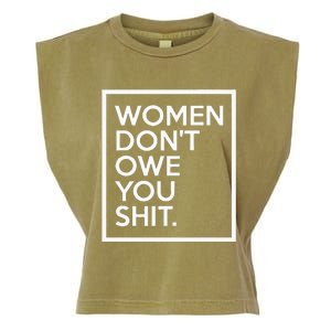 Women DonT Owe You Shit Equality Feminism Equal Rights Garment-Dyed Women's Muscle Tee