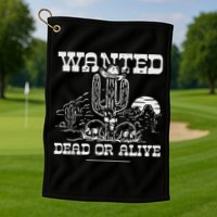 Wanted Dead Or Alive Golf Towel