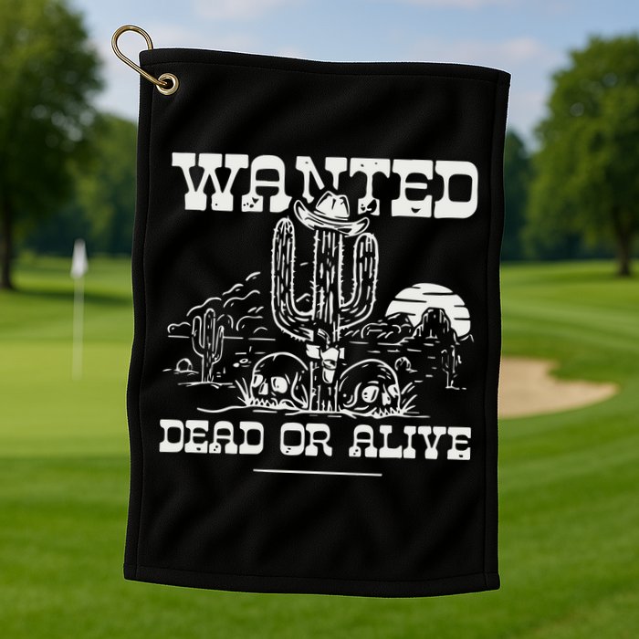 Wanted Dead Or Alive Golf Towel