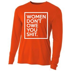 Wo Dont Owe You Shit Equality Feminism Equal Rights Gift Cooling Performance Long Sleeve Crew