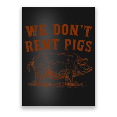 We Don’t Rent Pigs Funny For Poster