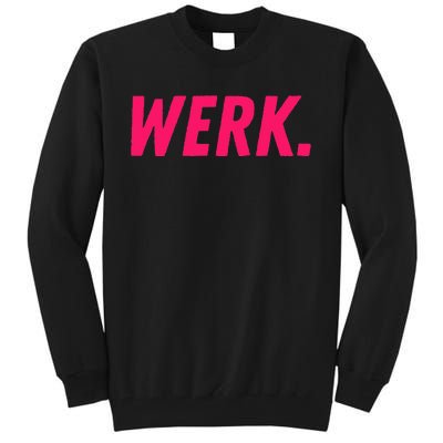 Werk Drag Race Drag Queen Quote Tall Sweatshirt