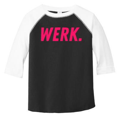 Werk Drag Race Drag Queen Quote Toddler Fine Jersey T-Shirt