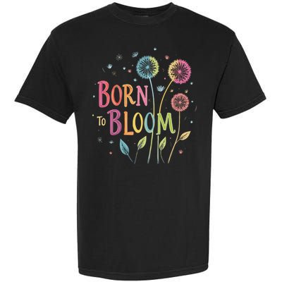 Wildflower Dandelion Rainbow Born Bloom Dandelion Flowers  Garment-Dyed Heavyweight T-Shirt