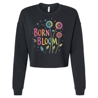 Wildflower Dandelion Rainbow Born Bloom Dandelion Flowers  Cropped Pullover Crew