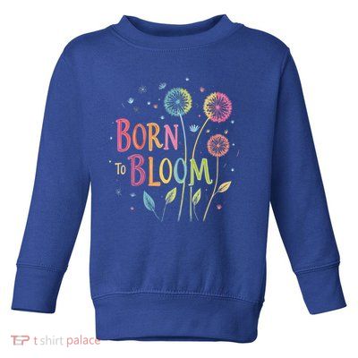 Wildflower Dandelion Rainbow Born Bloom Dandelion Flowers  Toddler Sweatshirt