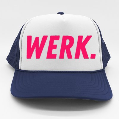 Werk Drag Race Drag Queen Quote Trucker Hat