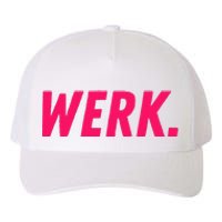 Werk Drag Race Drag Queen Quote Yupoong Adult 5-Panel Trucker Hat