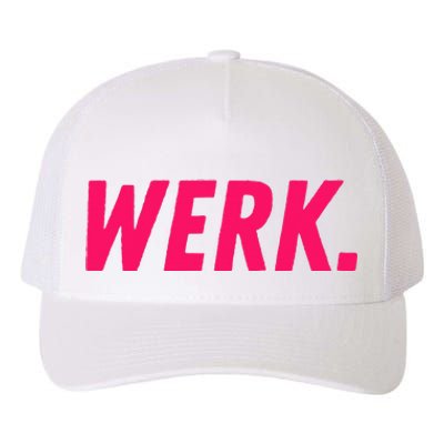 Werk Drag Race Drag Queen Quote Yupoong Adult 5-Panel Trucker Hat