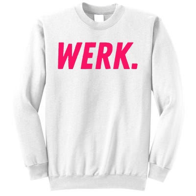 Werk Drag Race Drag Queen Quote Sweatshirt