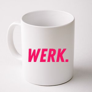 Werk Drag Race Drag Queen Quote Coffee Mug