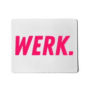 Werk Drag Race Drag Queen Quote Mousepad