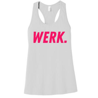 Werk Drag Race Drag Queen Quote Women's Racerback Tank