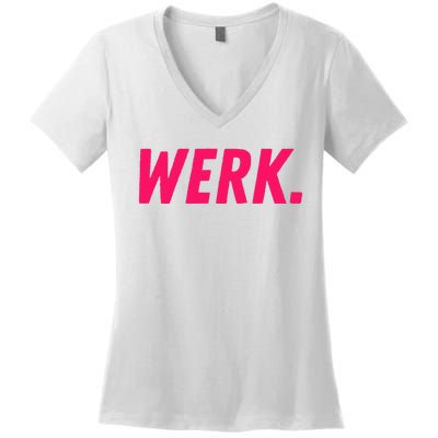 Werk Drag Race Drag Queen Quote Women's V-Neck T-Shirt